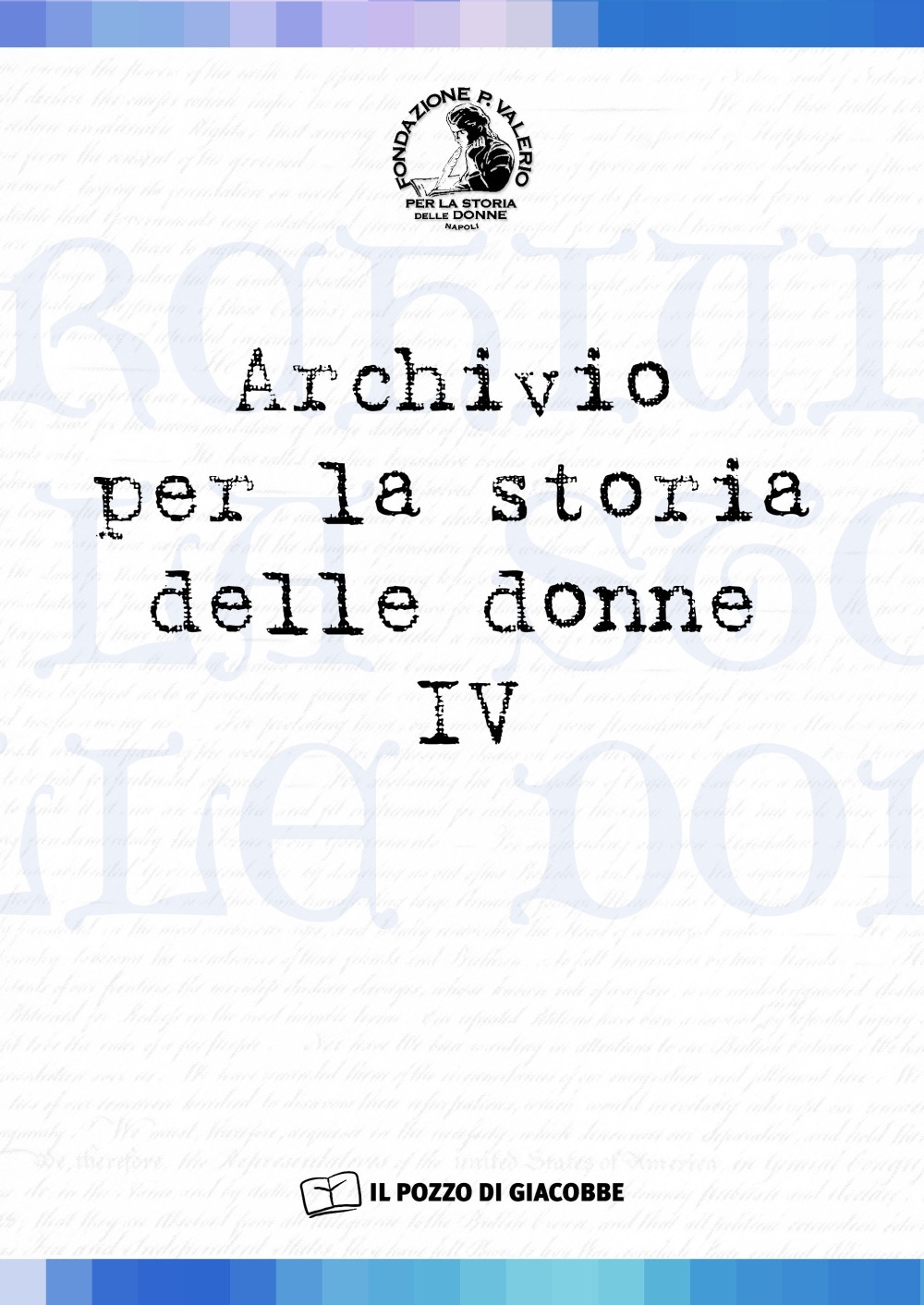 Archivio per la storia delle donne. Vol. 4 Archivio per la storia delle donne. Vol. 4