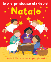 Le mie primissime storie del Natale. Ediz. illustrata Le mie primissime storie del Natale. Ediz. illustrata