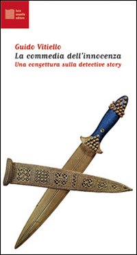 La commedia dell'innocenza. Una congettura sulla detective story La commedia dell'innocenza. Una congettura sulla detective story