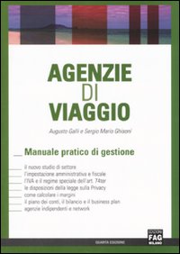 Agenzie di viaggio. Manuale pratico di gestione Agenzie di viaggio. Manuale pratico di gestione