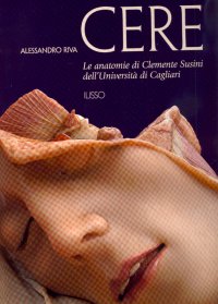 Cere. Le anatomie di Clemente Susini dell'università di Cagliari