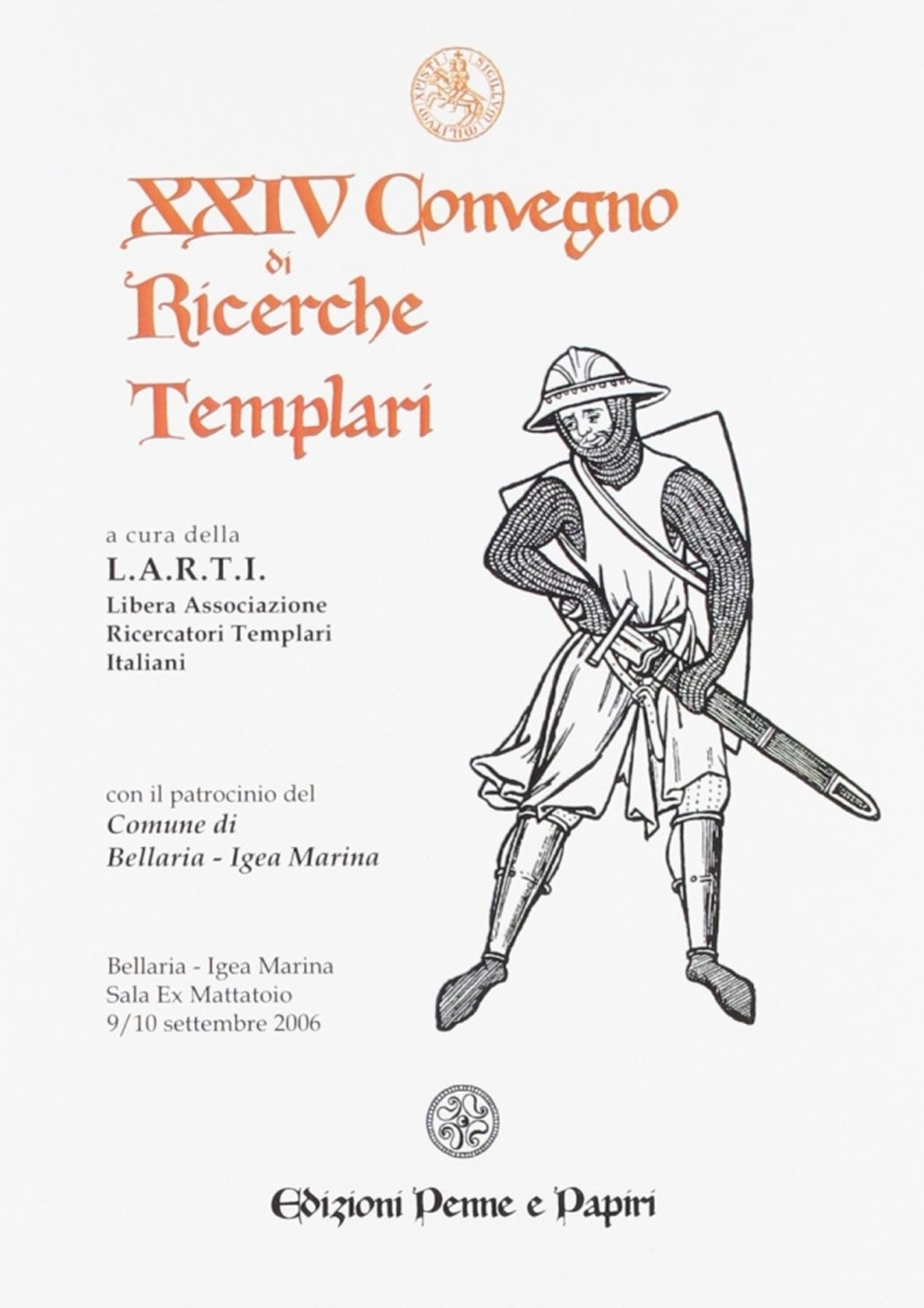 Atti del 24º Convegno di ricerche templari Atti del 24º Convegno di ricerche templari