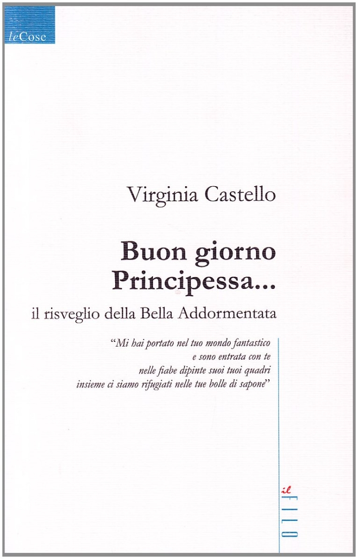 Buon giorno principessa... Il risveglio della bella addormentata Buon giorno principessa... Il risveglio della bella addormentata