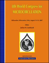 Eighth World congress for microcirculation (Milwaukee, 15-19 August 2007) Eighth World congress for microcirculation (Milwaukee, 15-19 August 2007)