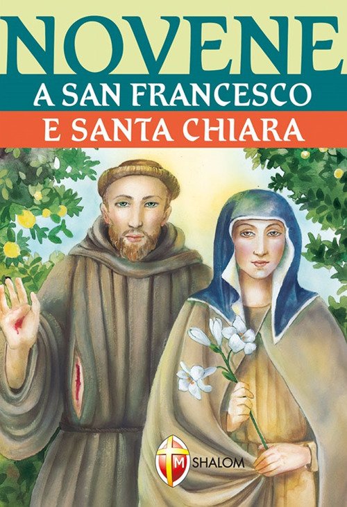 Novene a san Francesco e santa Chiara Novene a san Francesco e santa Chiara