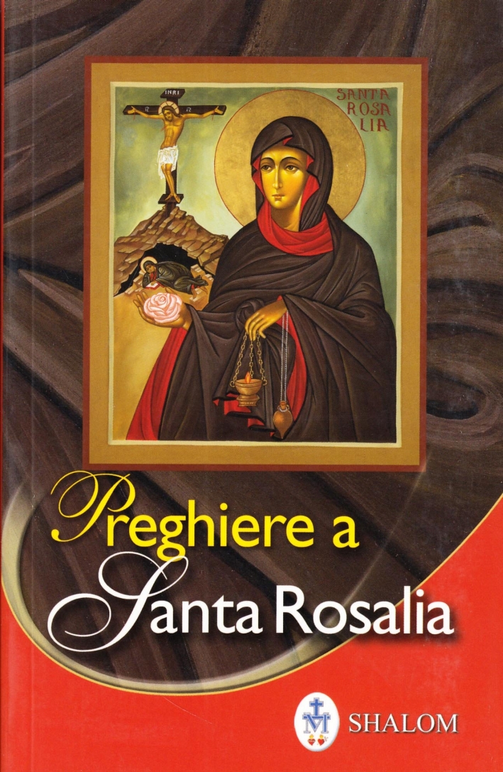 Preghiere a santa Rosalia. Ediz. illustrata Preghiere a santa Rosalia. Ediz. illustrata