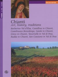 Chianti. Art, history, traditions
