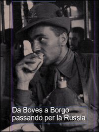 Da Borgo a Boves passando per la Russia Da Borgo a Boves passando per la Russia
