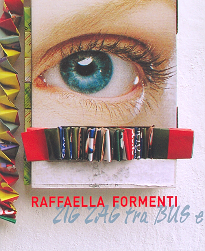 Raffaella Formenti. Zig Zag tra Bus e Spam Raffaella Formenti. Zig Zag tra Bus e Spam