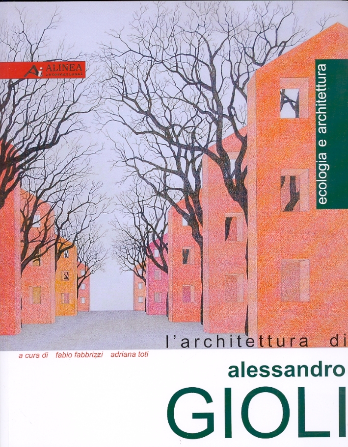 L'architettura di Alessandro Gioli L'architettura di Alessandro Gioli