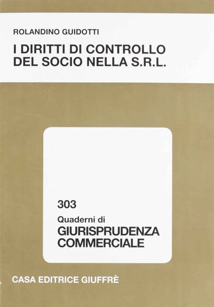 I diritti di controllo del socio nella Srl I diritti di controllo del socio nella Srl