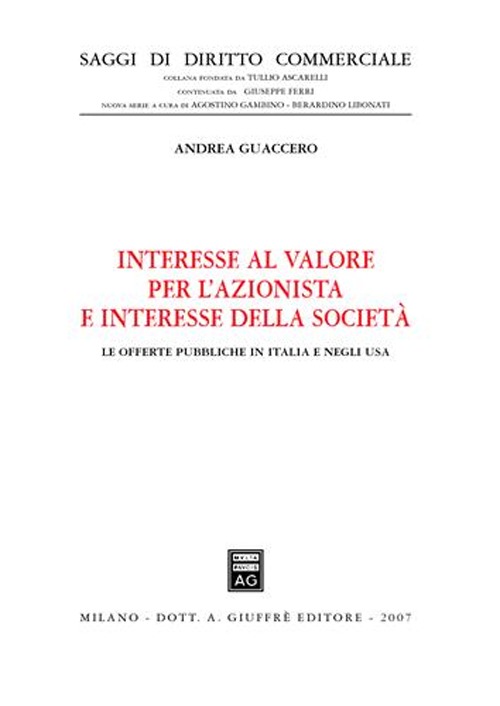 Interesse al valore per l'azionista e interesse della società. Le offerte pubbliche in Italia e negli Usa Interesse al valore per l'azionista e interesse della società. Le offerte pubbliche in Italia e negli Usa