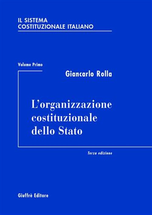 Il sistema costituzionale italiano. Vol. 1: L'organizzazione costituzionale dello Stato... Il sistema costituzionale italiano. Vol. 1: L'organizzazione costituzionale dello Stato...
