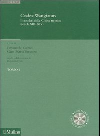 Codex Wangianus. I cartulari della Chiesa trentina (XIII-XIV). Con DVD Codex Wangianus. I cartulari della Chiesa trentina (XIII-XIV). Con DVD