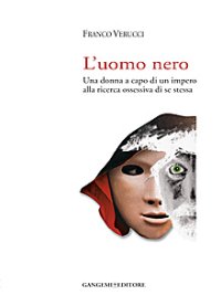 L'uomo nero. Una donna a capo di un impero alla ricerca ossessiva di se stessa