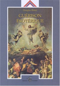Guérison ésotérique. [French Ed.]