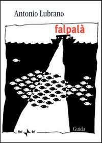 Falpalà. Favole per adulti Falpalà. Favole per adulti