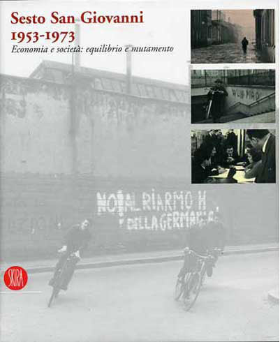 Sesto San Giovanni 1953-1973. Economia e società: equilibrio e mutamento Sesto San Giovanni 1953-1973. Economia e società: equilibrio e mutamento