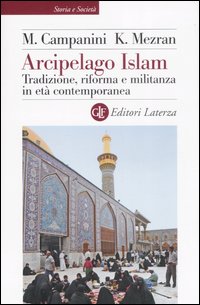 Arcipelago Islam. Tradizione, riforma e militanza in età contemporanea Arcipelago Islam. Tradizione, riforma e militanza in età contemporanea