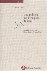 Una Politica per i Trasporti Italiani Una Politica per i Trasporti Italiani
