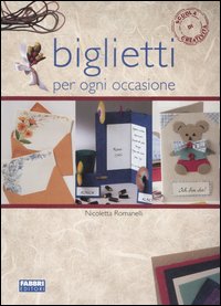 Biglietti per ogni occasione. Ediz. illustrata Biglietti per ogni occasione. Ediz. illustrata