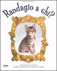 Randagio a chi? Ediz. illustrata Randagio a chi? Ediz. illustrata