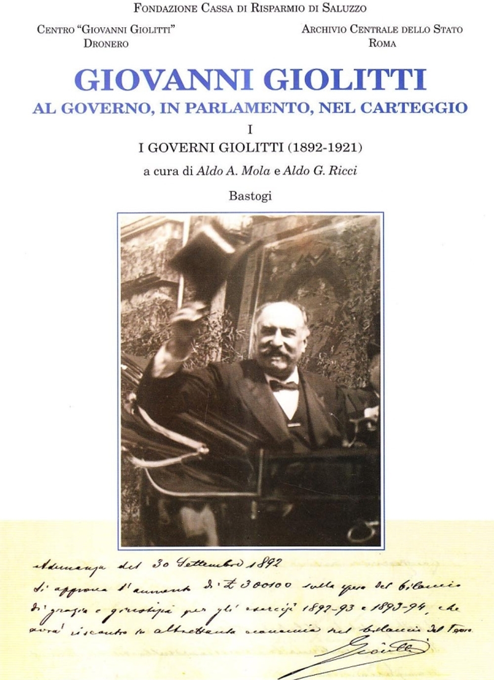 Giovanni Giolitti. Vol. 1: I governi Giolitti (1892-1921) Giovanni Giolitti. Vol. 1: I governi Giolitti (1892-1921)