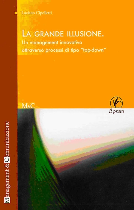 La grande illusione. Verso un management La grande illusione. Verso un management