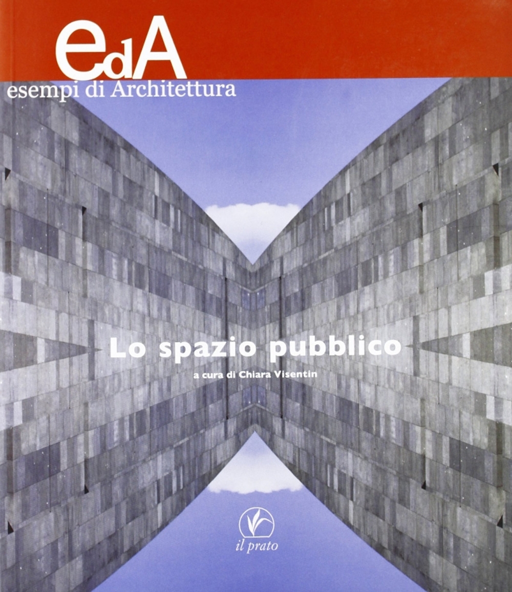 Lo spazio pubblico Lo spazio pubblico