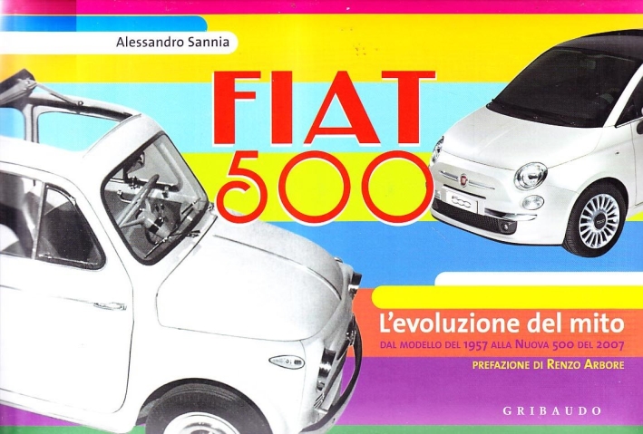 Fiat 500. L'evoluzione del mito. Ediz. italiana e inglese Fiat 500. L'evoluzione del mito. Ediz. italiana e inglese