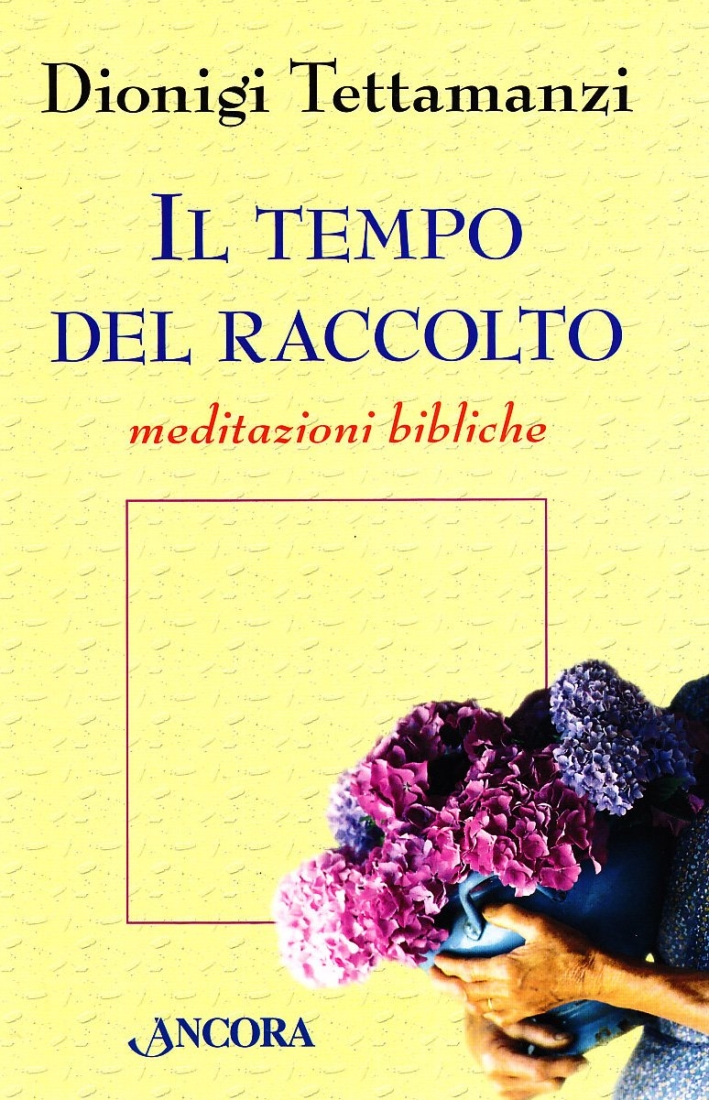 Il tempo del raccolto. Meditazioni bibliche Il tempo del raccolto. Meditazioni bibliche