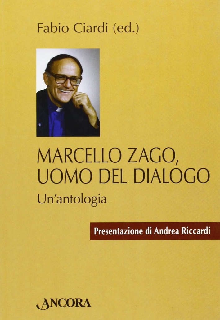 Marcello Zago, uomo del dialogo. Un'antologia Marcello Zago, uomo del dialogo. Un'antologia