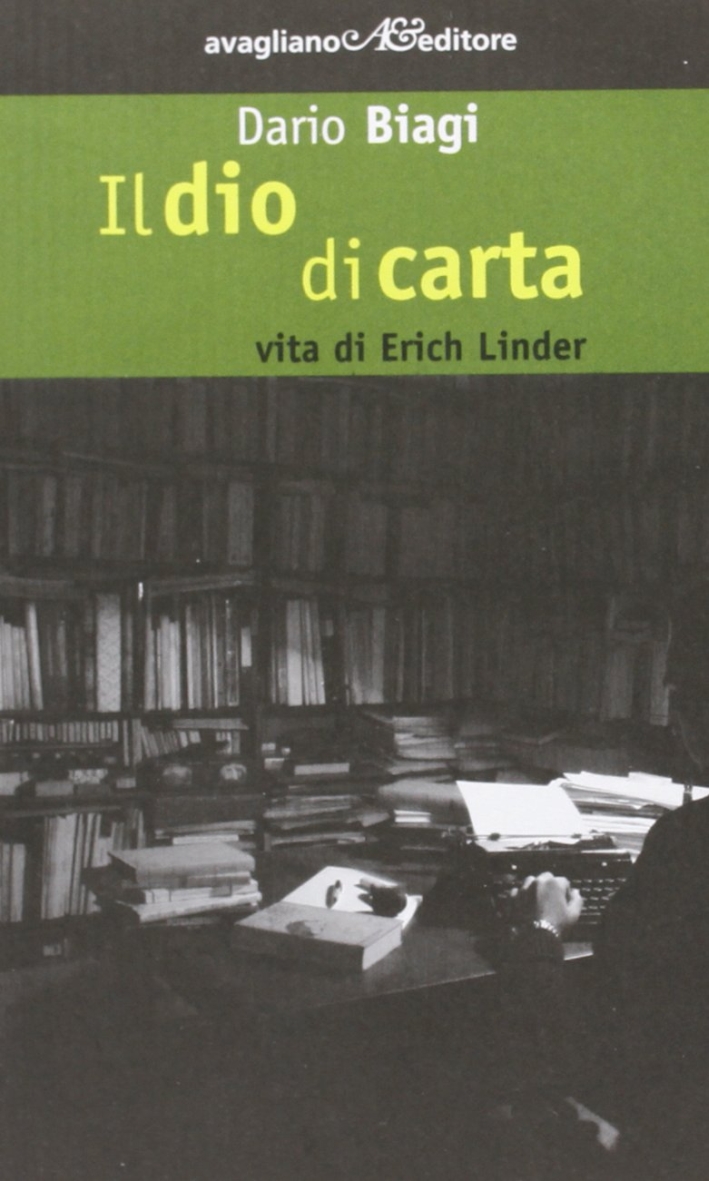 Il dio di carta. Vita di Erich Linder Il dio di carta. Vita di Erich Linder