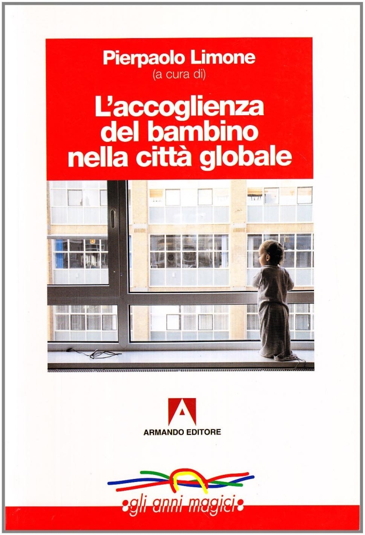 L'accoglienza del bambino nella città globale L'accoglienza del bambino nella città globale