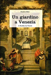 Un giardino a Venezia. Ediz. illustrata Un giardino a Venezia. Ediz. illustrata