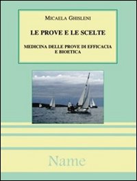 Le prove e le scelte Le prove e le scelte