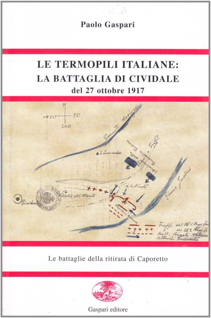 La battaglia di Cividale. Il 27 ottobre 1917 La battaglia di Cividale. Il 27 ottobre 1917