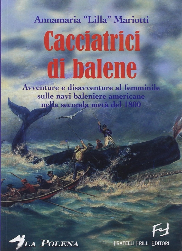 Le cacciatrici di balene. Storie di donne sulle baleniere americane nella seconda metà del 1800