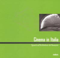 Cinema in Italia. Sguardi sull'architettura del Novecento