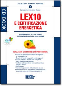 Lex10 e Certificazione Energetica. Aggiornamento al D.lgs. 192/2005 Così Come Modificato dal D.lgs. 311/2006