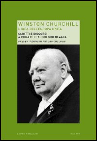 Winston Churchill. L'idea dell'Europa unita Winston Churchill. L'idea dell'Europa unita