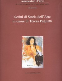 Scritti di storia dell'arte in onore di Teresa Pugliatti