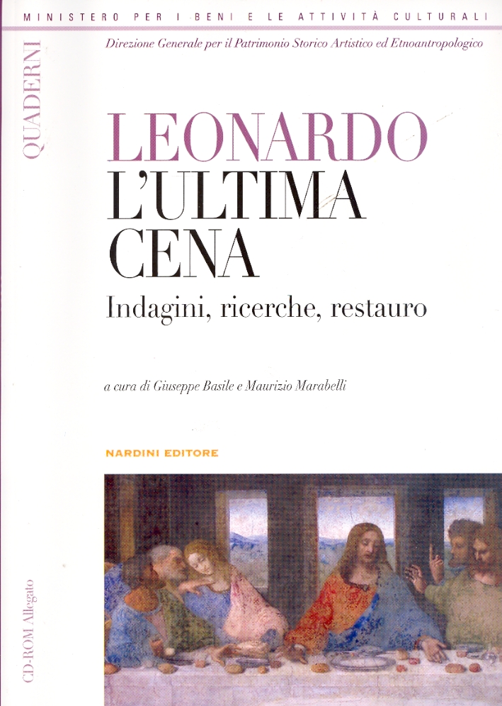 Leonardo. L'ultima cena. Indagini, ricerche, restauro. Con CD-ROM