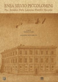 Enea Silvio Piccolomini. Pius Secundus Poeta Laureatus Pontifex Maximus