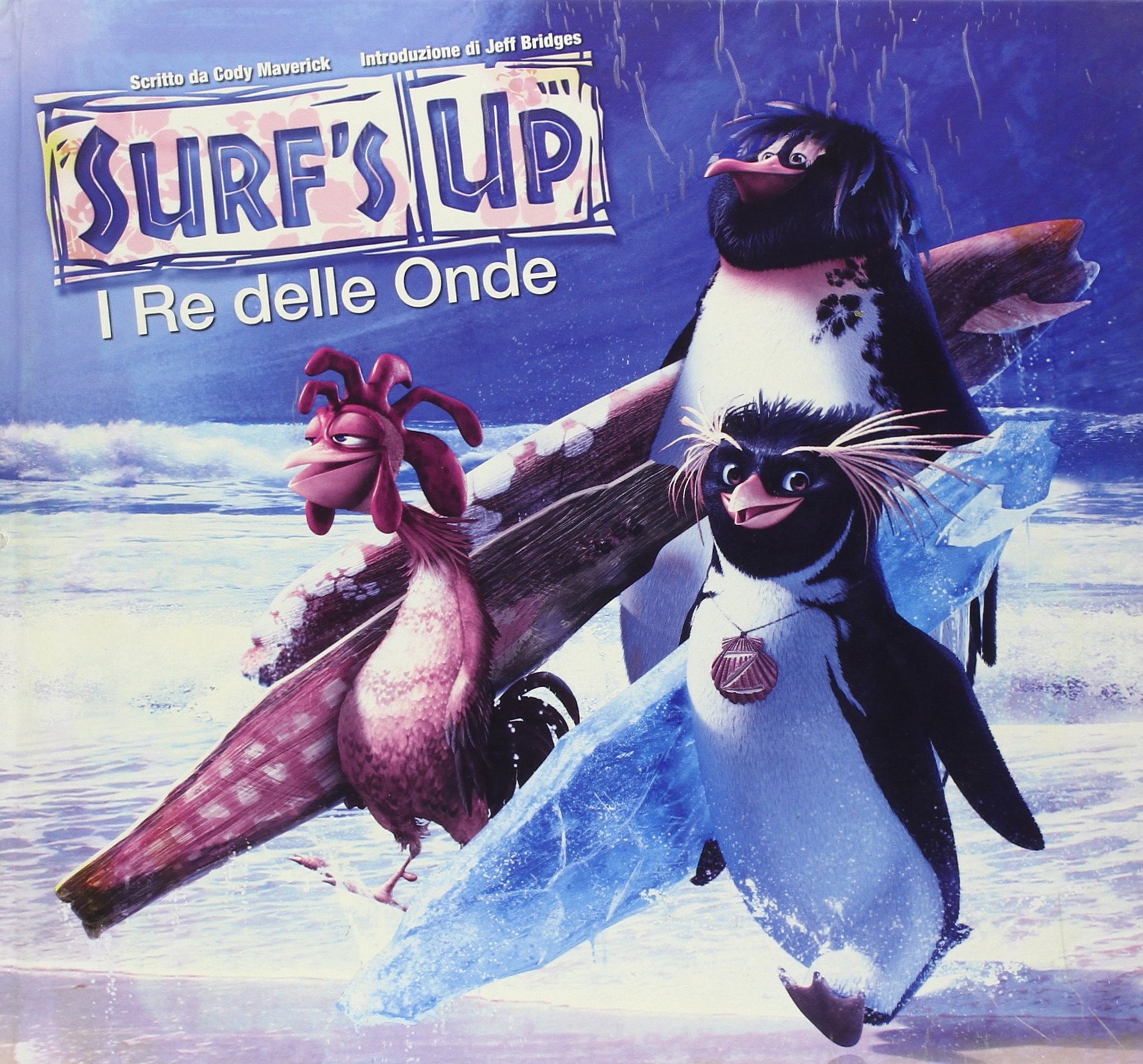 Surf's up. I re delle onde Surf's up. I re delle onde