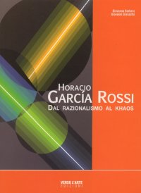 Horacio García Rossi. Dal razionalismo al khaos