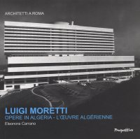 Luigi Moretti. Opere in Algeria.