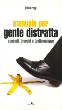 Manuale per gente distratta
