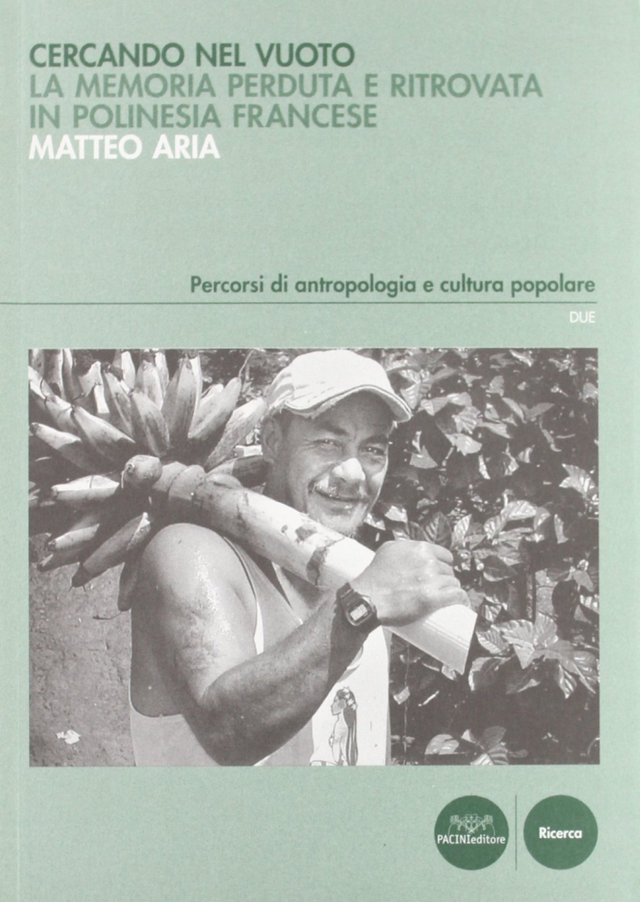 Cercando nel vuoto. La memoria perduta e ritrovata in Polinesia francese Cercando nel vuoto. La memoria perduta e ritrovata in Polinesia francese