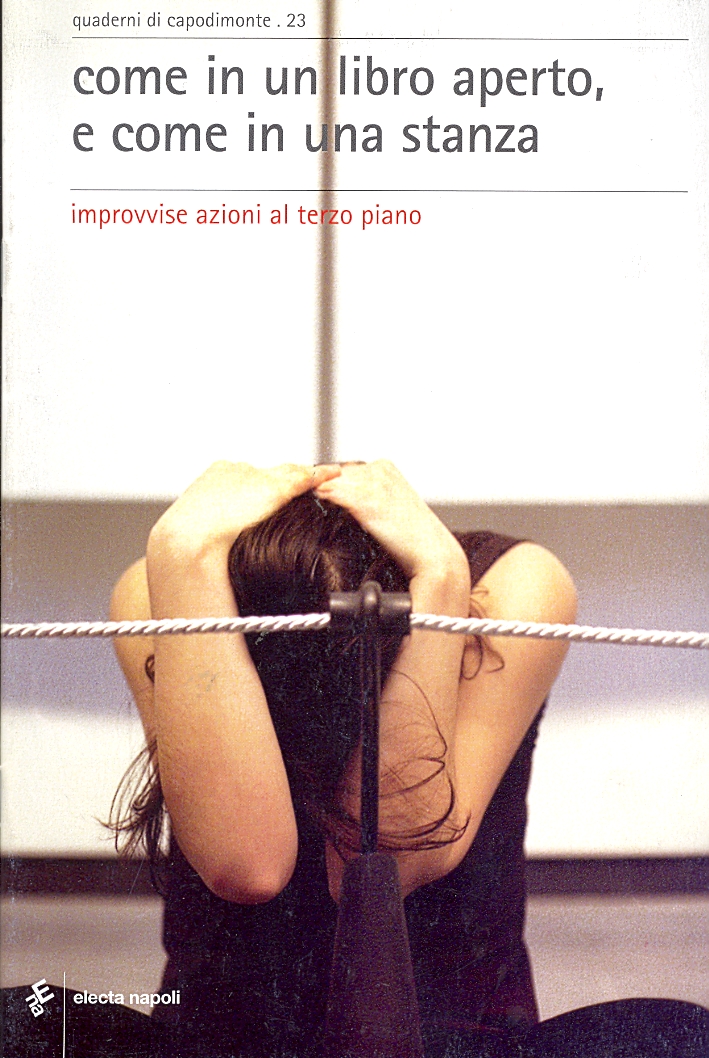 Come in un libro aperto, e come in una stanza. Improvvise azioni al terzo piano Come in un libro aperto, e come in una stanza. Improvvise azioni al terzo piano